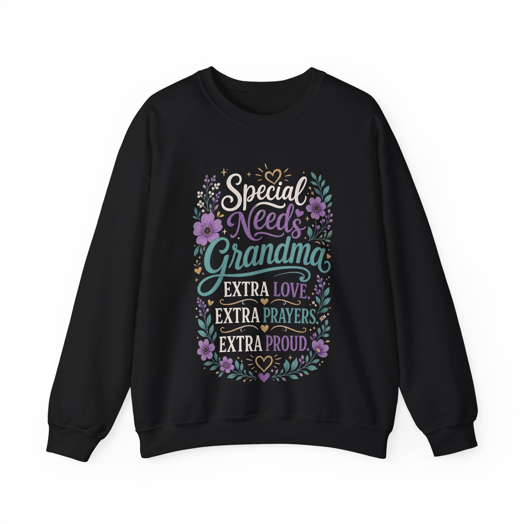 Special Needs Grandma — Extra Love, Extra Prayers, Extra Proud Sweatshirt
