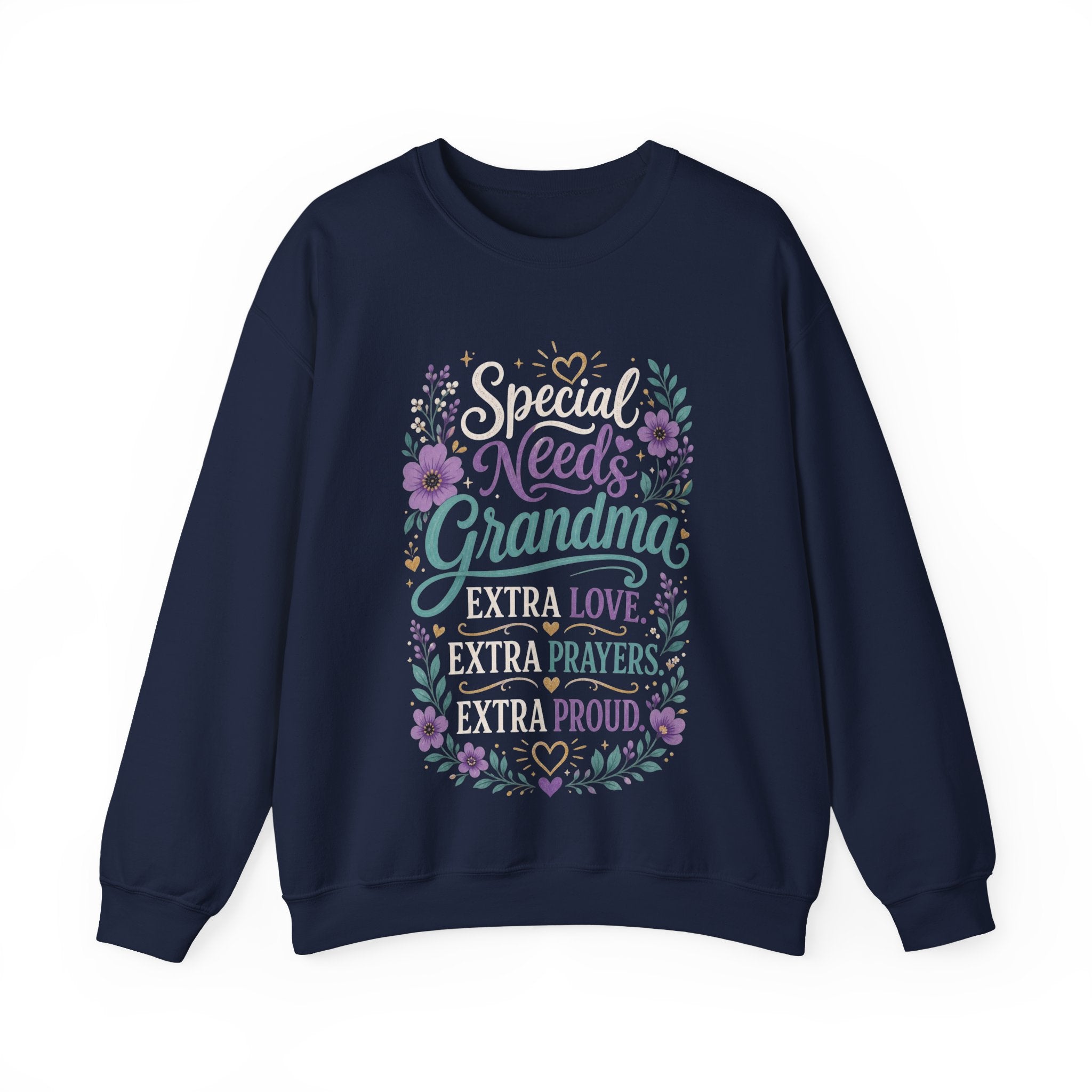 Special Needs Grandma — Extra Love, Extra Prayers, Extra Proud Sweatshirt